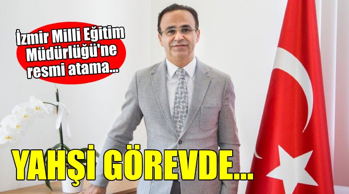 İzmir Milli Eğitim Müdürlüğü ne resmi atama...