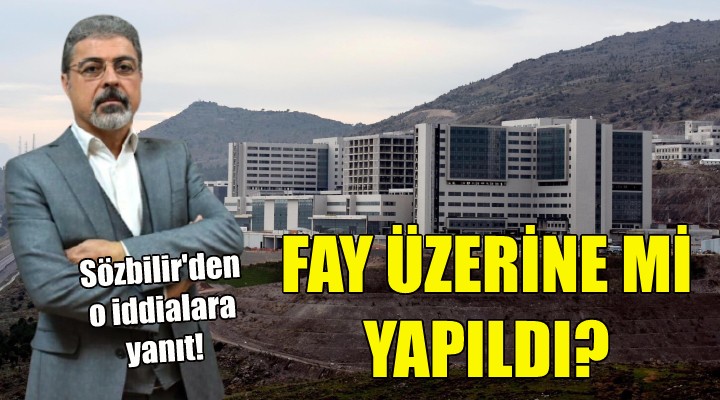 İzmir Şehir Hastanesi fay üzerine mi yapıldı?