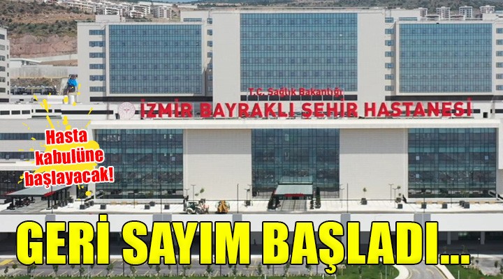 İzmir Şehir Hastanesi için geri sayım...