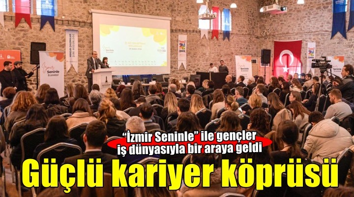 İzmir Seninle ile gençlere güçlü kariyer köprüsü