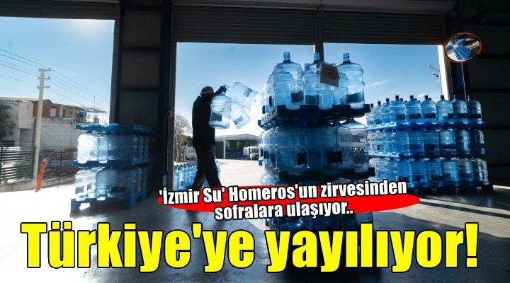 İzmir Su Türkiye’ye yayılıyor