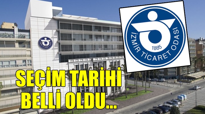İzmir Ticaret Odası nda seçim tarihi belli oldu