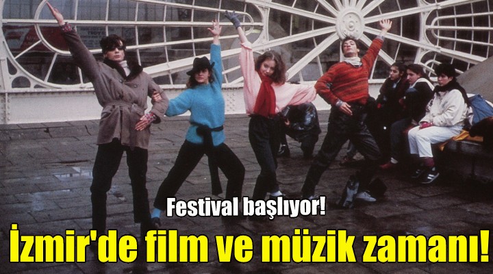 İzmir Uluslararası Film ve Müzik Festivali başlıyor!