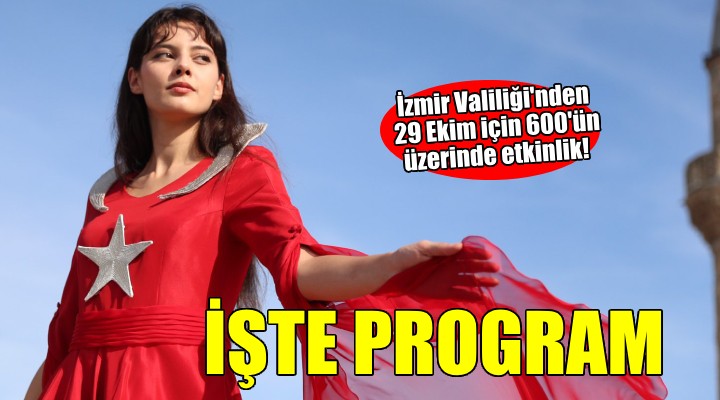 İzmir Valiliği duyurdu... 29 Ekim için 600 ün üzerinde etkinlik!