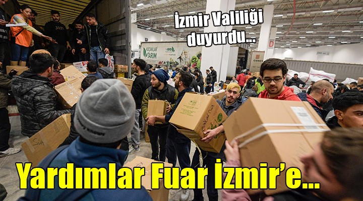 İzmir Valiliği duyurdu... Yeri yardım toplama merkezi Fuar İzmir!