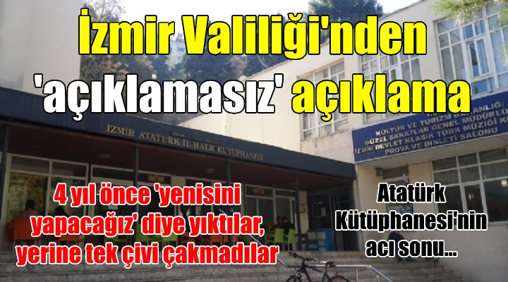 İzmir Valiliği nden  açıklamasız  açıklama!