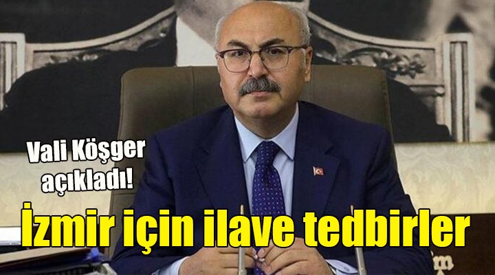 İzmir Valiliği nden ilave tedbirler!