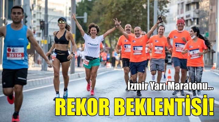İzmir Yarı Maratonu nda rekor beklentisi!