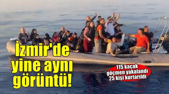 İzmir açıklarında 115 düzensiz göçmen yakalandı, 25 göçmen kurtarıldı