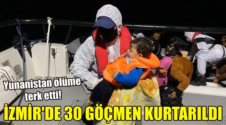 İzmir açıklarında 30 göçmen kurtarıldı!