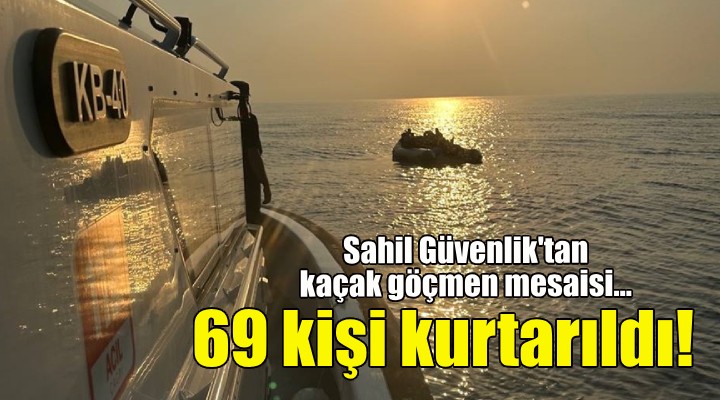 İzmir açıklarında 69 kaçak göçmen kurtarıldı!