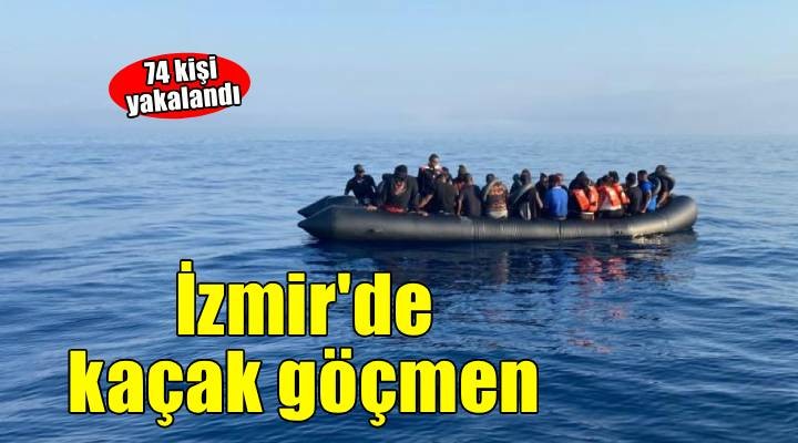 İzmir açıklarında 74 düzensiz göçmen yakalandı