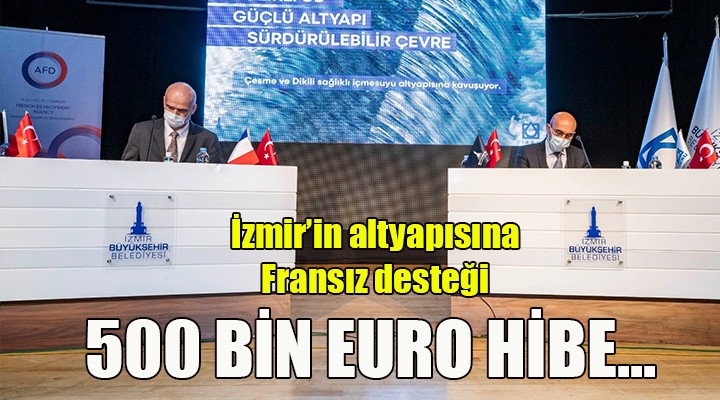 İzmir altyapısına Fransız desteği! 500 BİN EURO HİBE...