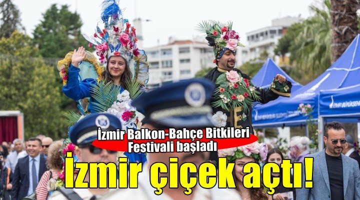İzmir çiçek açtı, her yer rengrenk oldu