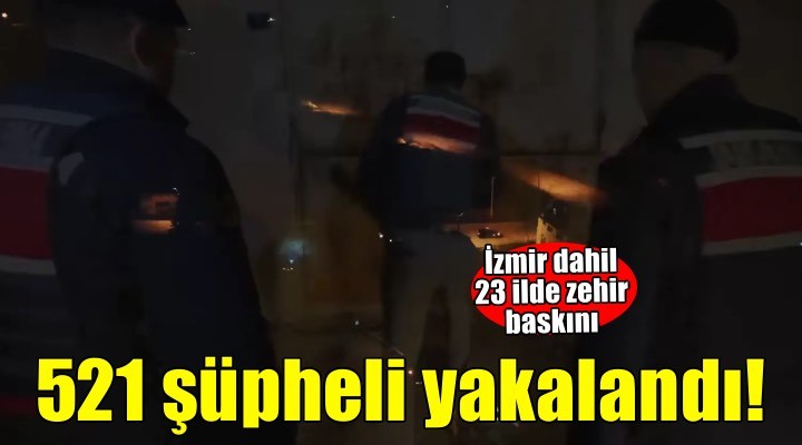 İzmir dahil 23 ilde uyuşturucu operasyonu: 6 milyon hap ele geçirildi, 521 şüpheli yakalandı!