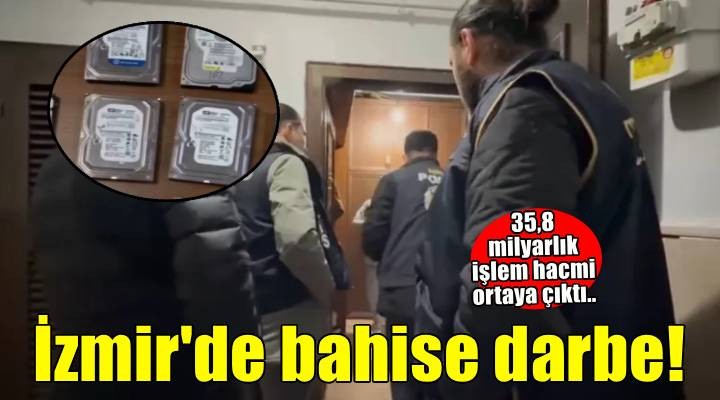 İzmir dahil 41 ilde yasa dışı bahis operasyonu! 35,8 milyarlık işlem hacmi ortaya çıktı..