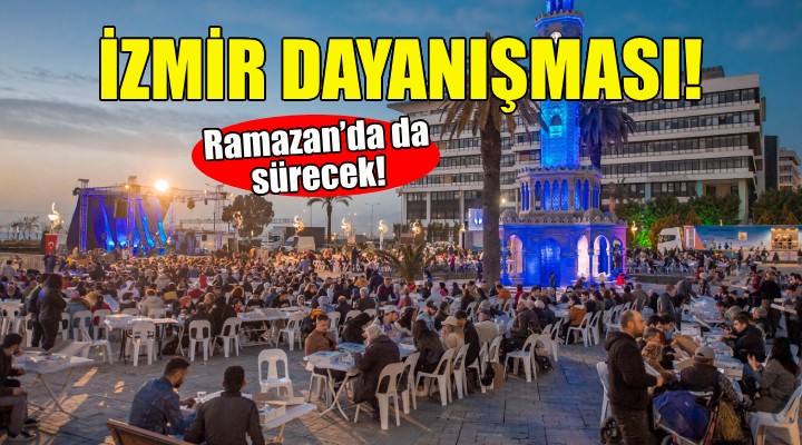 İzmir dayanışması Ramazan’da da sürecek!