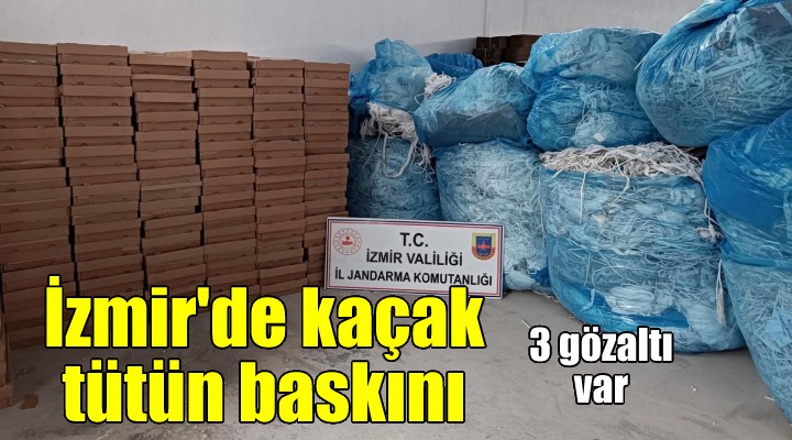 İzmir de 1,5 ton kaçak tütün ele geçirildi: 3 gözaltı