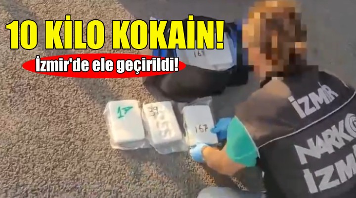 İzmir de 10 kilo 620 gram kokain ele geçirildi