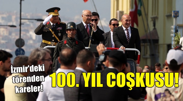 İzmir de 100. yıl coşkusu!