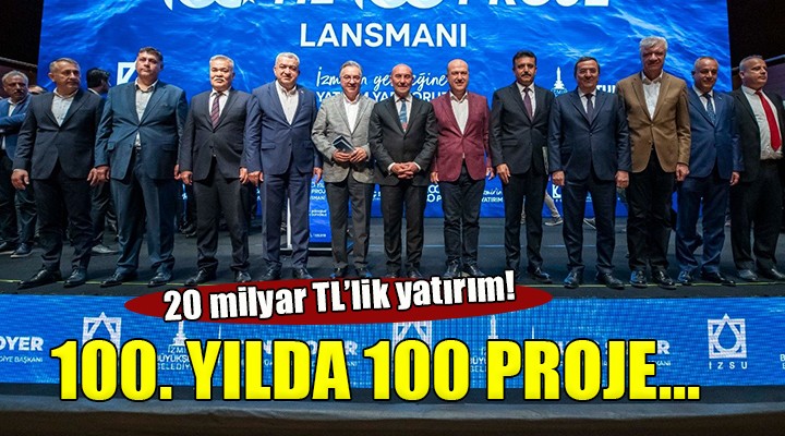 İzmir de 100. yılda 100 proje...