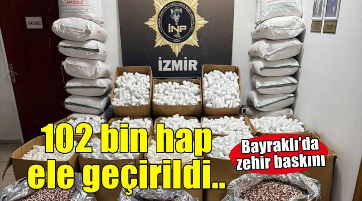 İzmir'de 102 bin 596 uyuşturucu hap ele geçirildi