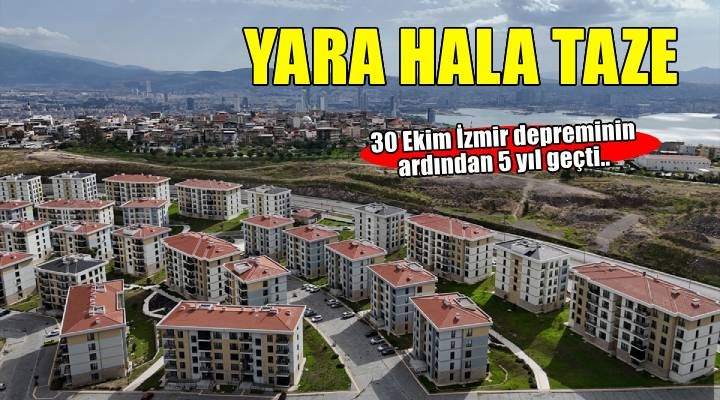İzmir de 117 kişinin yaşamını yitirdiği depremin üzerinden 5 yıl geçti