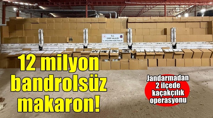 İzmir de 12 milyon 720 bin bandrolsüz makaron ele geçirildi