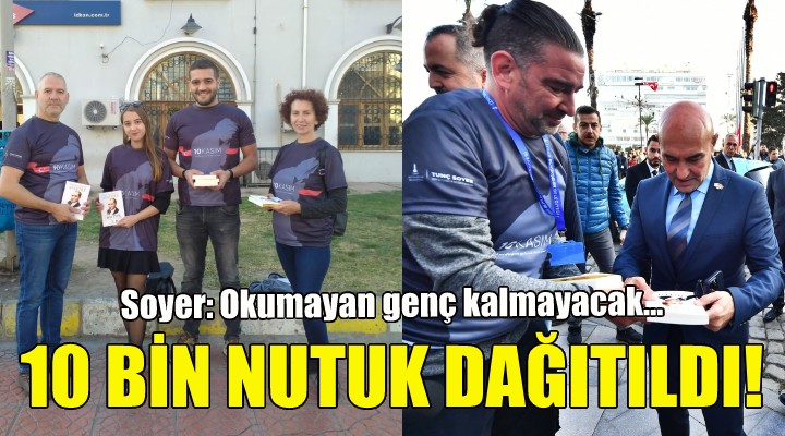İzmir de 16 noktada 10 bin Nutuk dağıtıldı