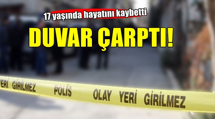İzmir de 17 yaşındaki genç kaza kurbanı!