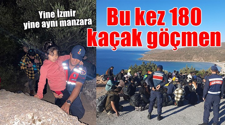 İzmir de 180 kaçak göçmen yakalandı