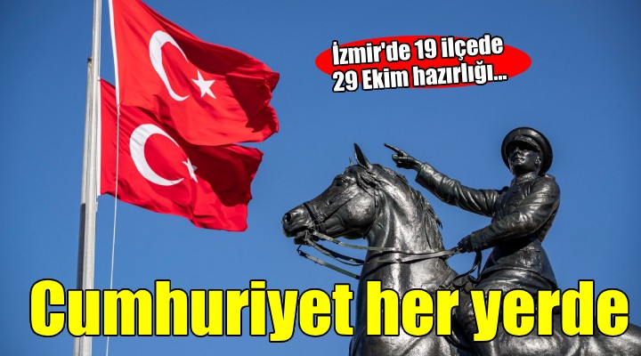 İzmir de 19 ilçede 29 Ekim hazırlığı...
