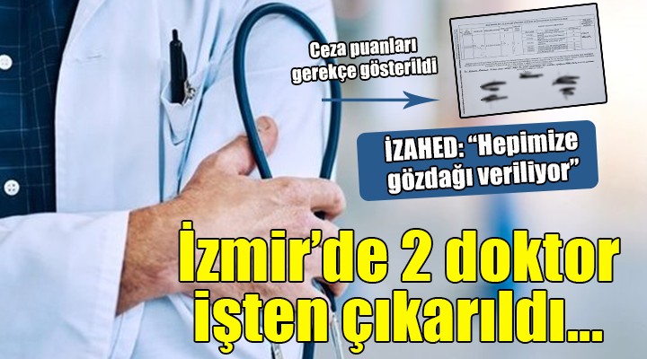 İzmir de 2 aile hekimi işten çıkarıldı!