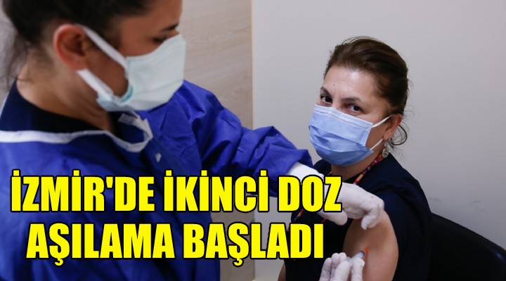 İzmir de 2. doz aşılama başladı