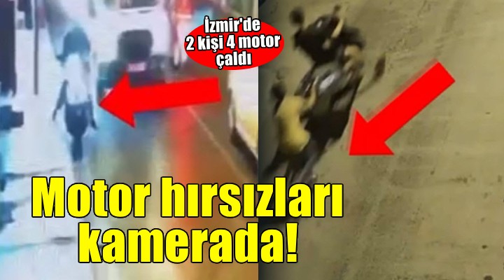 İzmir de 2 kişi 4 motor çaldı: O anlar kameralarda!