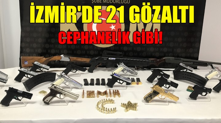 İzmir de 21 kişi gözaltına alındı!