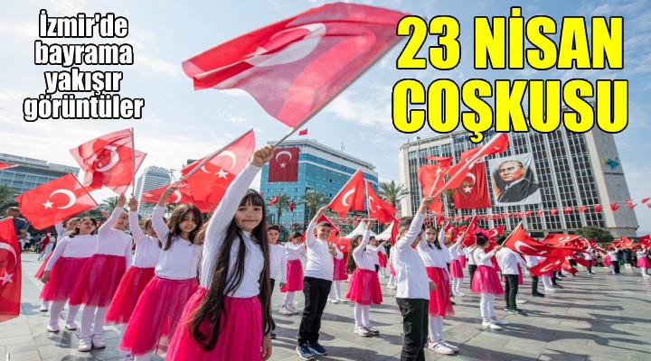 İzmir de 23 Nisan coşkusu