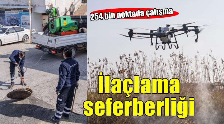 İzmir'de 254 bin noktada yoğun ilaçlama!