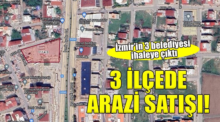 İzmir de 3 belediyeden taşınmaz satışı...