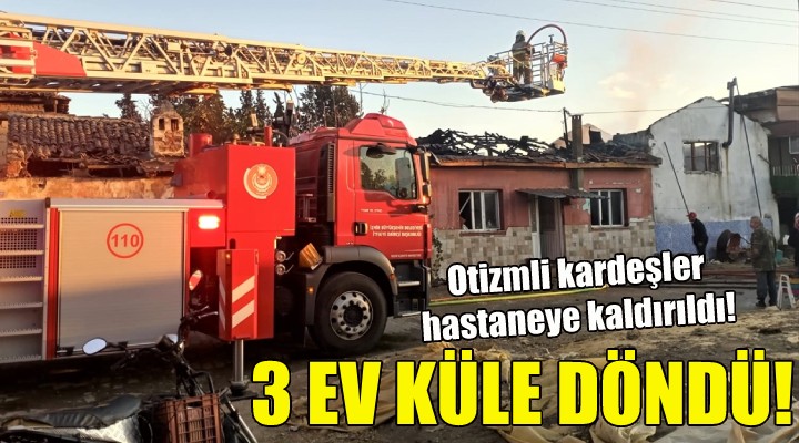 İzmir de 3 ev küle döndü!