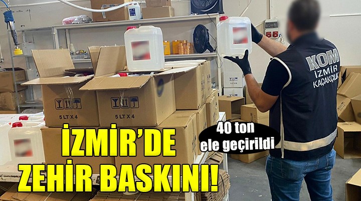 İzmir de 40 ton sahte etil alkol ele geçirildi