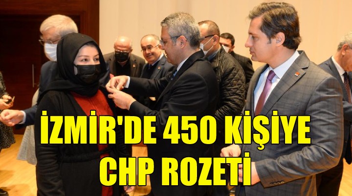 İzmir de 450 kişiye CHP rozeti!
