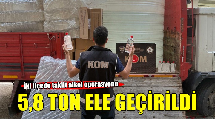İzmir de 5,8 ton taklit etiketli etil alkol ele geçirildi