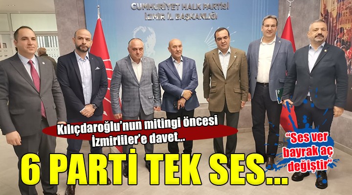 İzmir de 6 partiden miting daveti:  Ses ver, bayrak aç, değiştir 