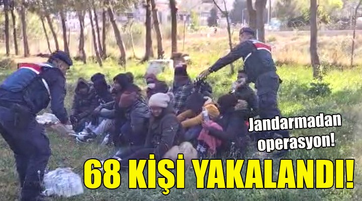 İzmir de 68 kaçak göçmen yakalandı!