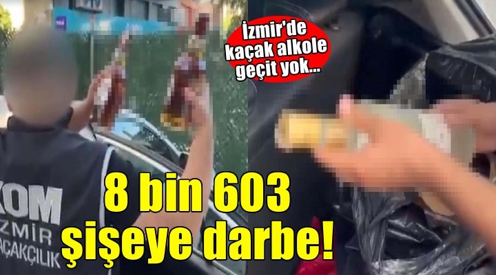İzmir'de 8 bin şişe kaçak içki ele geçirildi
