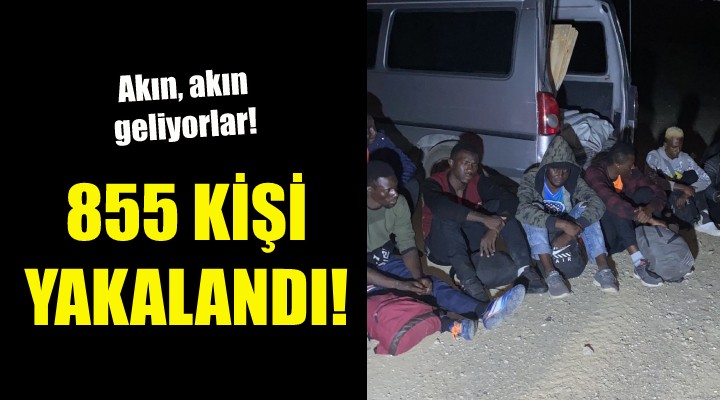 İzmir de 855 kaçak göçmen yakalandı!