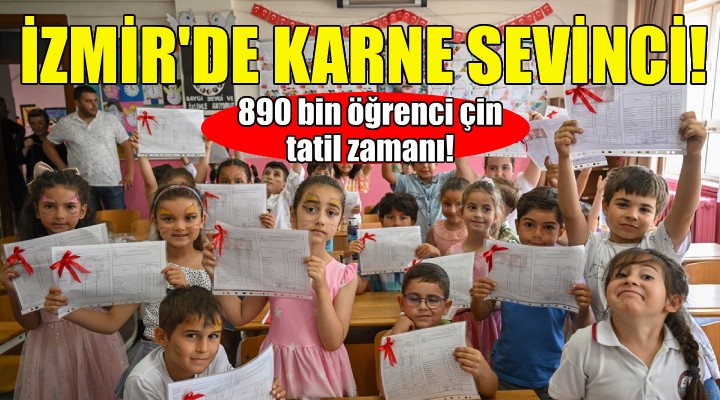 İzmir de 890 bin öğrencinin karne sevinci!