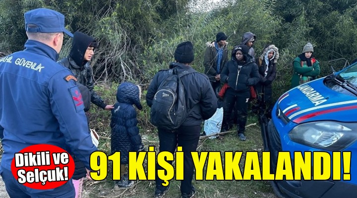 İzmir de 91 kaçak göçmen yakalandı!