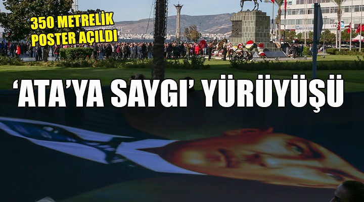 İzmir de  Ata ya Saygı  yürüyüşü
